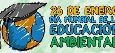 26 de Enero: Día Mundial de la Educación Ambiental