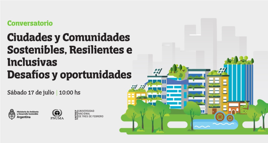 Conversatorio sobre “Desafíos y oportunidades para el desarrollo de ciudades y comunidades sostenibles, resilientes e inclusivas”