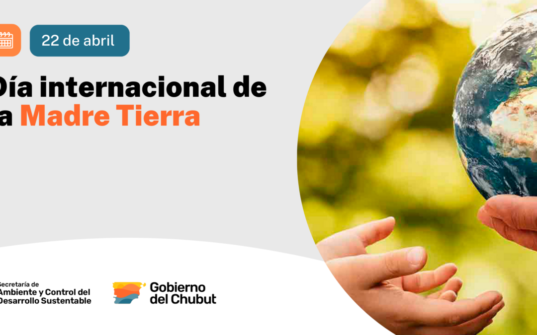 22 de abril | Día Internacional de la Madre Tierra 
